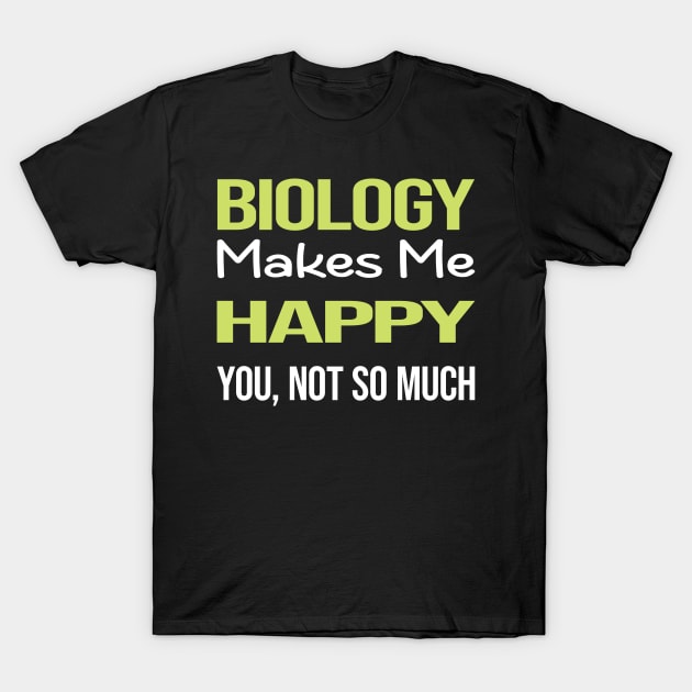 Funny Happy Biology T-Shirt by symptomovertake